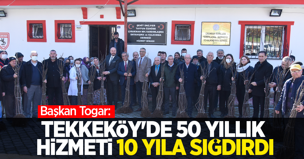 Başkan Togar: Tekkeköy'de 50 yıllık hizmeti 10 yıla sığdırdı
