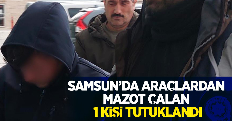 Samsun'da araçlardan mazot çalan 1 kişi tutuklandı