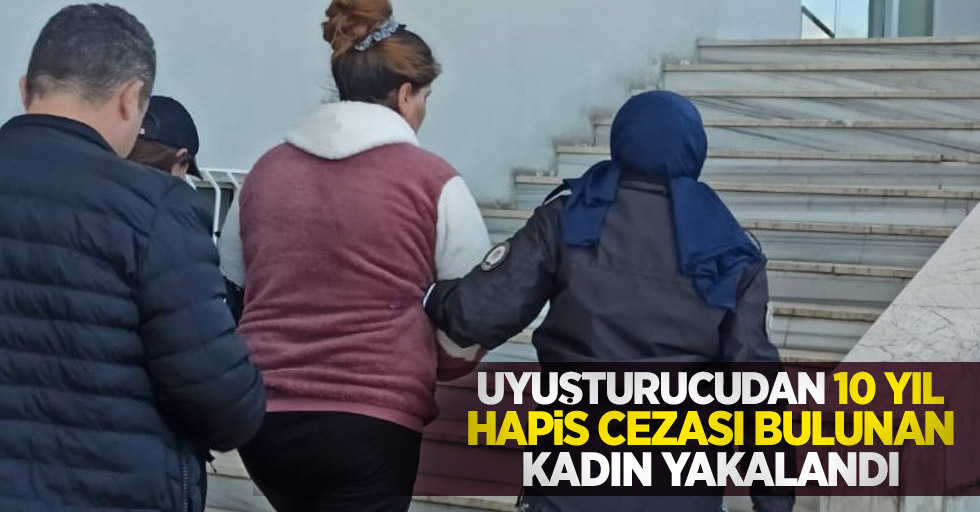 Samsun'da uyuşturucudan 10 yıl hapis cezası bulunan kadın yakalandı