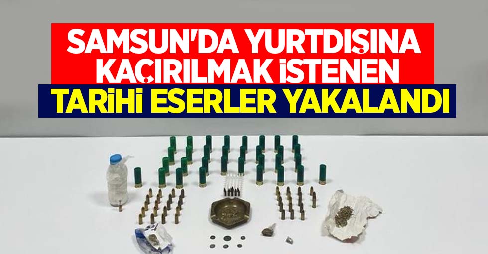 Samsun'da yurtdışına kaçırılmak istenen tarihi eserler yakalandı