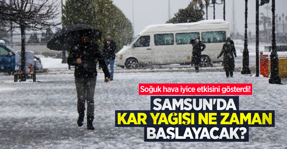 Soğuk hava iyice etkisini gösterdi! Samsun'da kar yağışı ne zaman başlayacak?