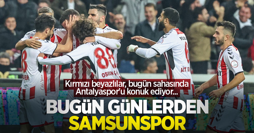 Bugün Günlerden  SAMSUNSPOR! Kırmızı beyazlılar, bugün sahasında Antalyaspor'u konuk ediyor...