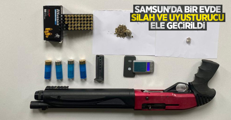 Samsun'da bir evde silah ve uyuşturucu ele geçirildi