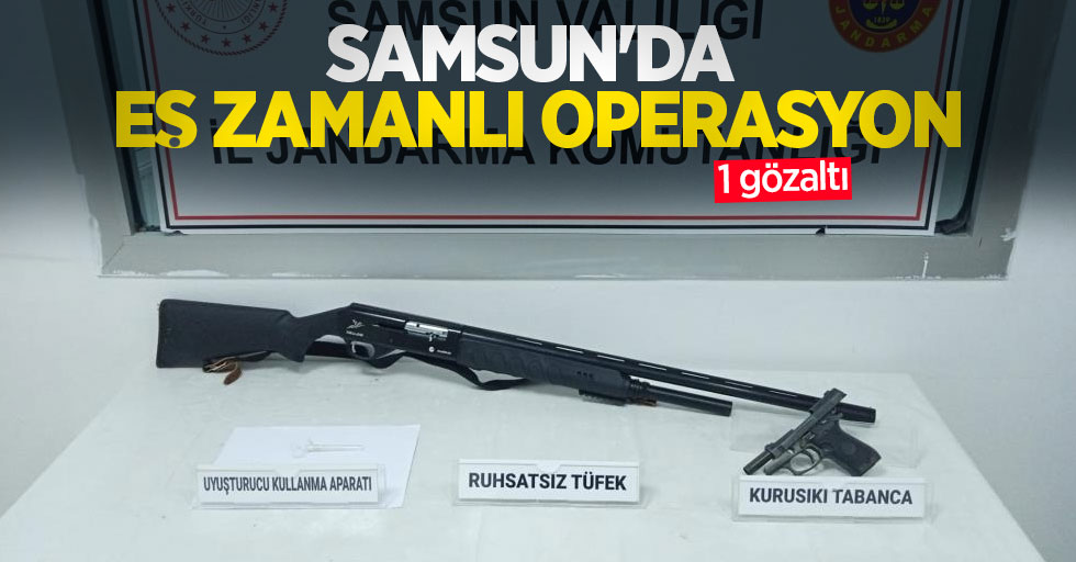 Samsun'da eş zamanlı operasyon: 1 gözaltı