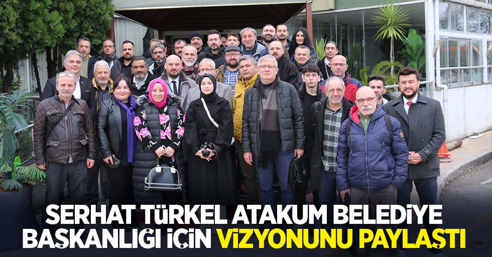 Serhat Türkel, Atakum Belediye Başkanlığı İçin Vizyonunu Paylaştı