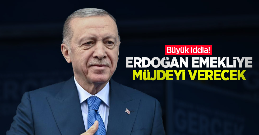 Büyük iddia! Cumhurbaşkanı Erdoğan emekliye müjdeyi verecek