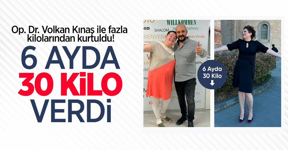 Op. Dr. Volkan Kınaş ile fazla kilolarından kurtuldu! 6 ayda 30 kilo verdi