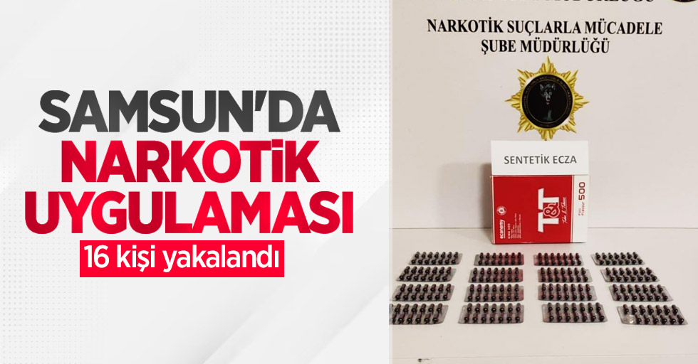 Samsun'da narkotik uygulaması: 16 kişi yakalandı