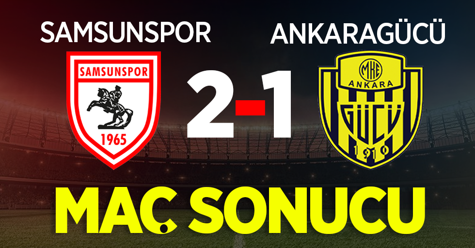 Samsunspor: 2 - MKE Ankaragücü: 1 (Maç sonucu)