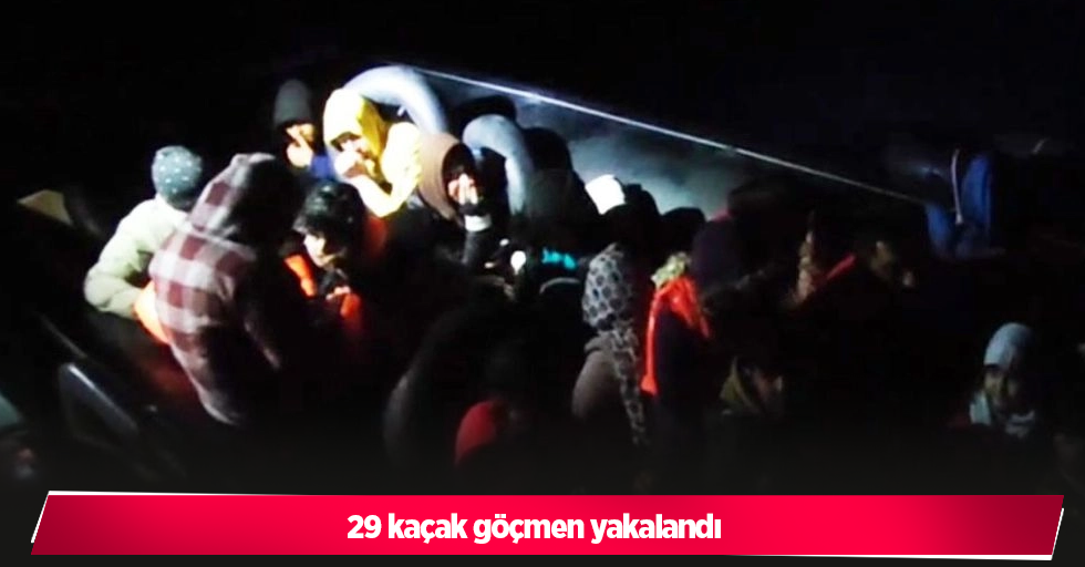 29 kaçak göçmen yakalandı