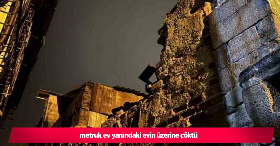 Diyarbakır’da metruk ev yanındaki evin üzerine çöktü