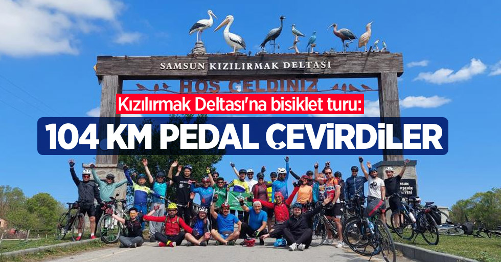 Kızılırmak Deltası'na bisiklet turu: 104 km pedal çevirdiler