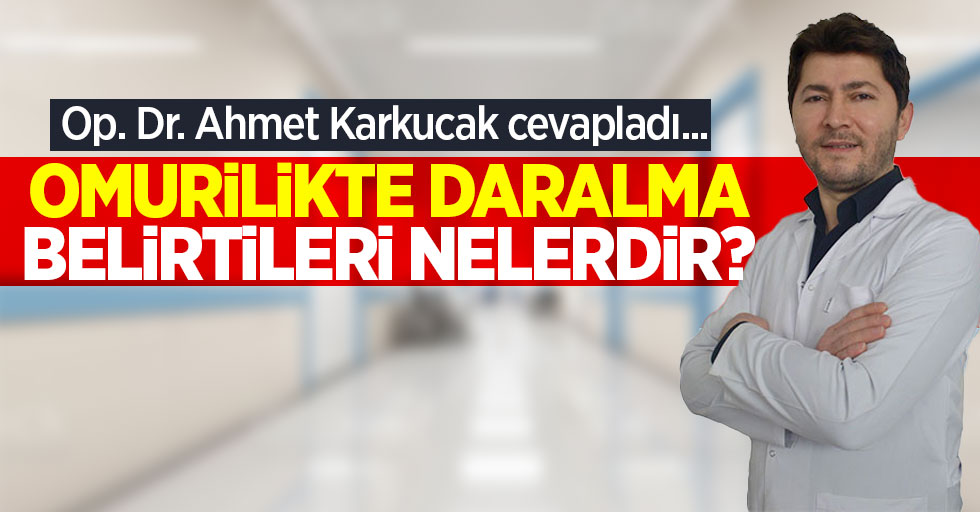 Omurilikte daralma belirtileri nelerdir? Ahmet Karkucak cevapladı...
