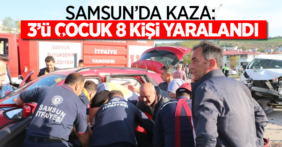 Samsun'da kaza: 3'ü çocuk 8 kişi yaralandı