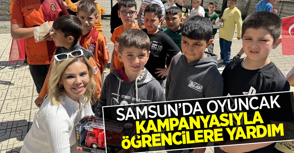 Samsun'da oyuncak kampanyasıyla öğrencilere yardım