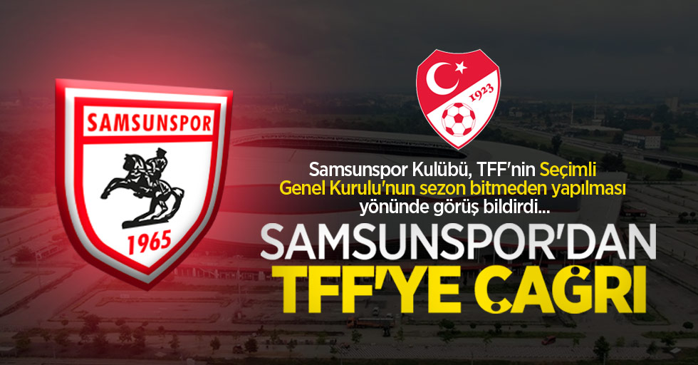 Samsunspor'dan TFF'ye çağrı