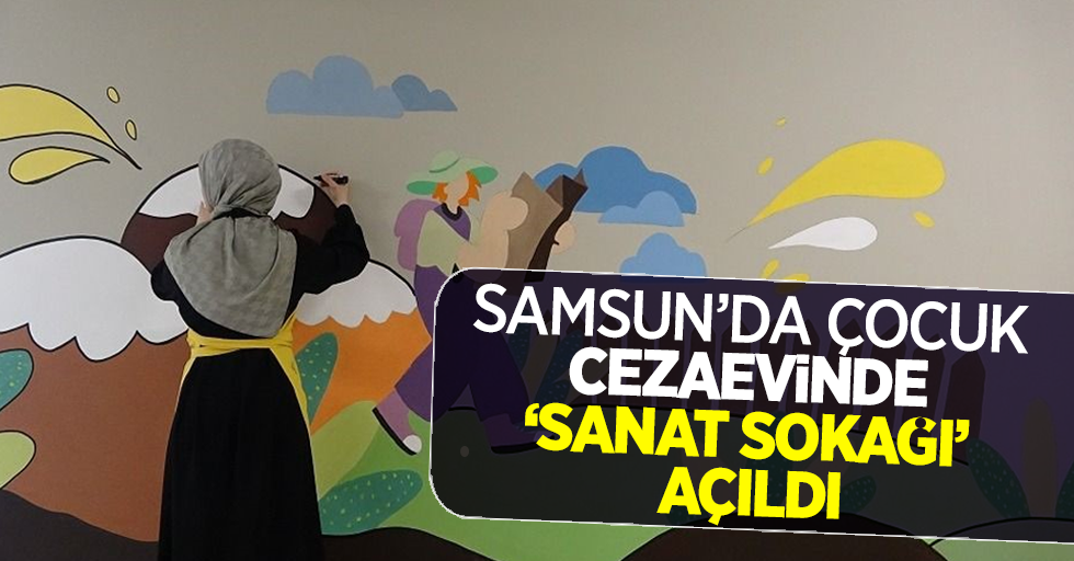 Samsun'da çocuk cezaevinde 'sanat sokağı' açıldı