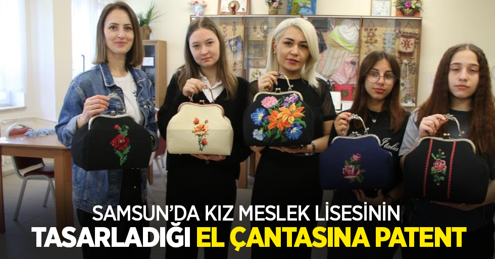 Samsun'da Kız Meslek Lisesinin tasarladığı el çantasına patent