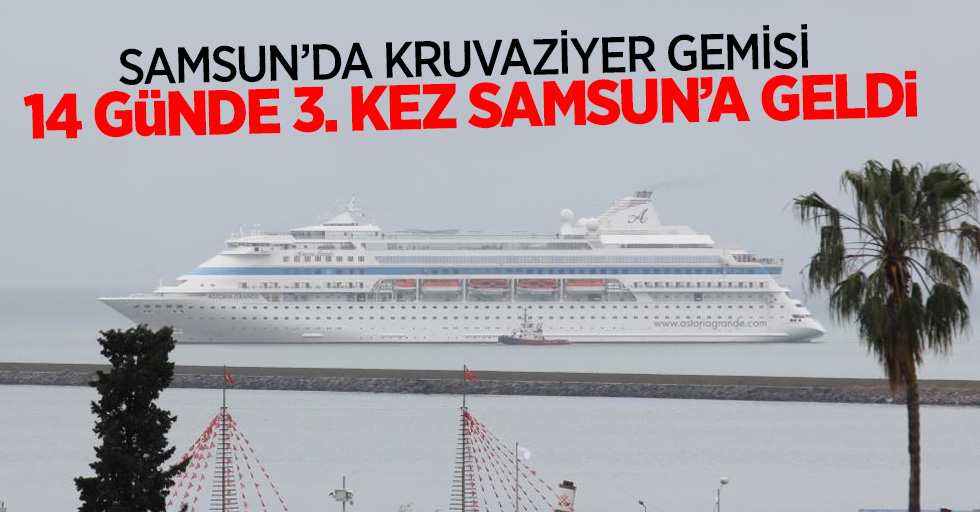 Samsun'da kruvaziyer gemi 14 günde 3. kez Samsun’a geldi