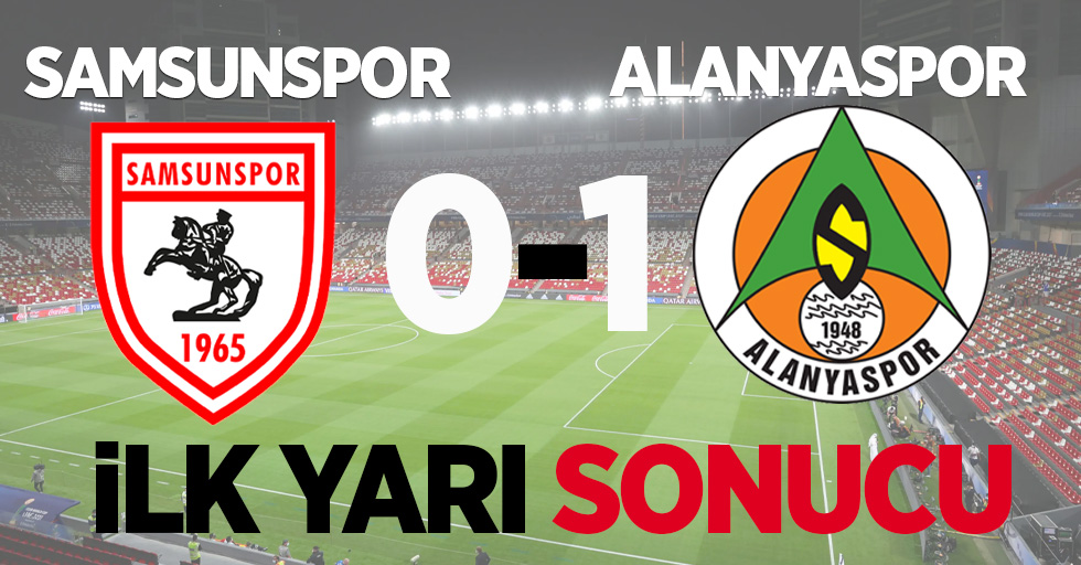 Samsunspor 0-1 Alanyaspor (İlk yarı sonucu)