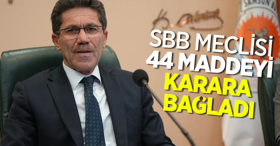 SBB Meclisi 44 maddeyi karara bağladı