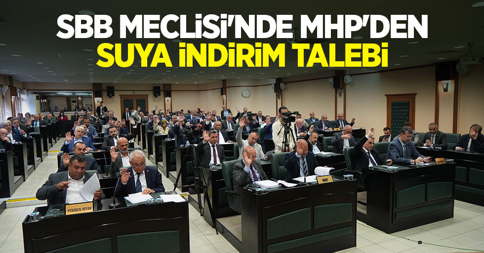 SBB Meclisi'nde MHP’den suya indirim talebi