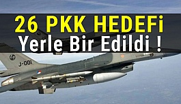 26 PKK Hedefi Yerle Bir Edildi