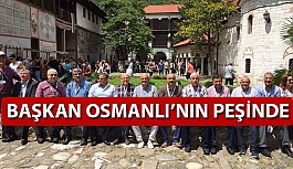 Başkan Yılmaz Osmanlı'nın Peşinden Gitti