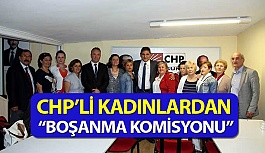 CHP'li Kadınlardan ''Boşanma Komisyonu'' Açıklaması
