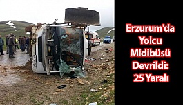 Erzurum'da Yolcu Midibüsü Devrildi: 25 Yaralı
