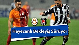 Galatasaray-Beşiktaş Derbisi İçin Heyecanlı Bekleyiş Sürüyor