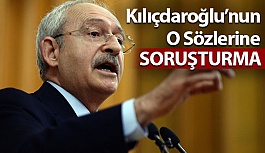 Kılıçdaroğlu'na Soruşturma
