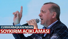 Cumhurbaşkanı Erdoğan'dan Soykırım Açıklamasını