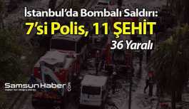 İstanbul'da Hain Saldırı: 7'si Polis Toplam 11 Şehit