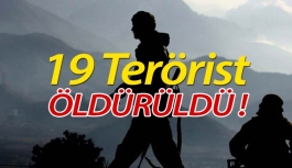 19 Terörist Öldürüldü !