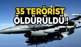 35 Terör Örgütü Üyesi Terörist Öldürüldü