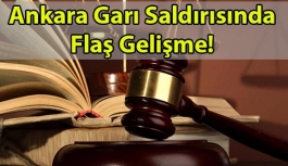 Ankara Garı Saldırısında Flaş Gelişme!