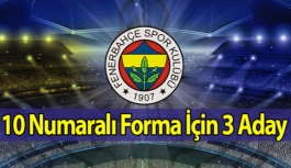 Fenerbahçe'de 10 Numaralı Forma İçin 3 Aday