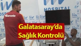 Galatasaray’da sağlık kontrolü