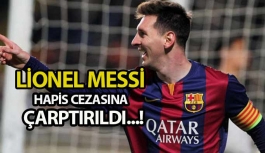 Lionel Messi'ye hapis cezası!