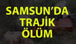 Samsun'da Trajik Ölüm