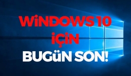 Windows 10 İçin Bugün Son!