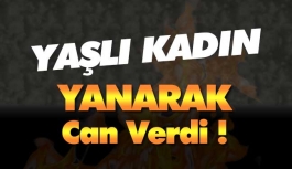 Yanarak Can Verdi !