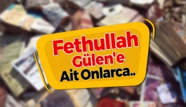 Fethullah Gülen'e  Ait Onlarca..