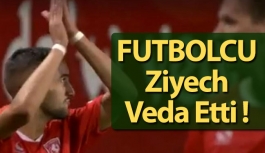 Futbolcu Ziyech Veda Etti