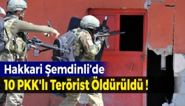 Hakkari'de 10 PKK'lı Terörist Öldürüldü !