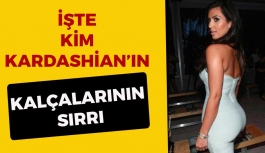 İşte Kim Kardashian'ın Kalçalarının Sırrı
