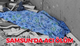 Samsun'da Acı Ölüm