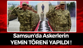 Samsun'da Askerlerin Yemin Töreni Yapıldı