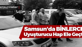 Samsun'da Binlerce Uyuşturucu Hap Ele Geçti